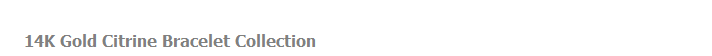 14K Gold Citrine Bracelet Collection