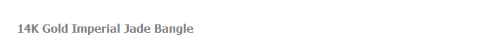14K Gold Imperial Jade Bangle
