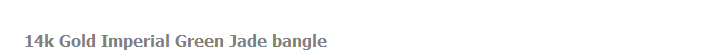 14k Gold Imperial Green Jade bangle