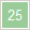 25