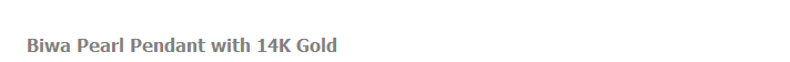 Biwa Pearl Pendant with 14K Gold