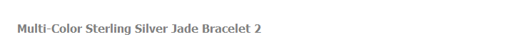 Multi-Color Sterling Silver Jade Bracelet 2