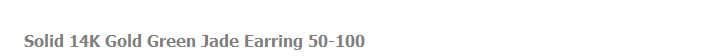 Solid 14K Gold Green Jade Earring 50-100