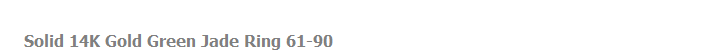 Solid 14K Gold Green Jade Ring 61-90