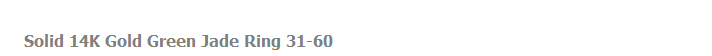 Solid 14K Gold Green Jade Ring 31-60