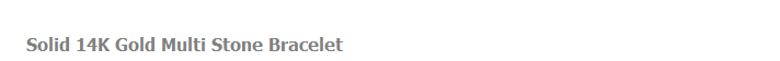 Solid 14K Gold Multi Stone Bracelet