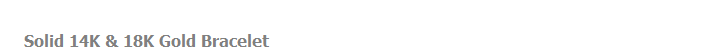 Solid 14K & 18K Gold Bracelet