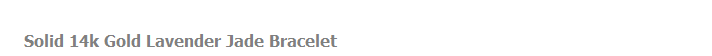 Solid 14k Gold Lavender Jade Bracelet
