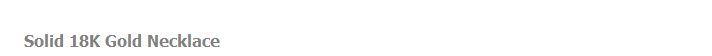 Solid 18K Gold Necklace
