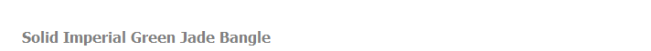 Solid Imperial Green Jade Bangle