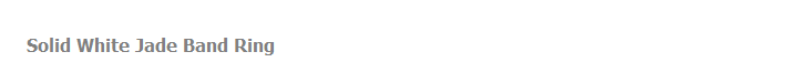 Solid White Jade Band Ring