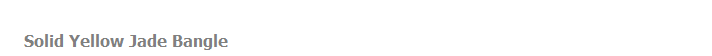 Solid Yellow Jade Bangle