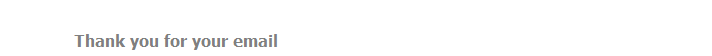           Thank you for your email