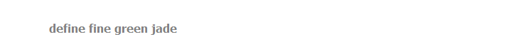          define fine green jade